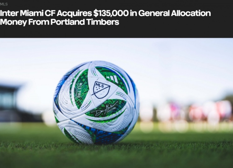 迈阿密官方：以2025年国际球员名额交换13.5万美元通用分配资金