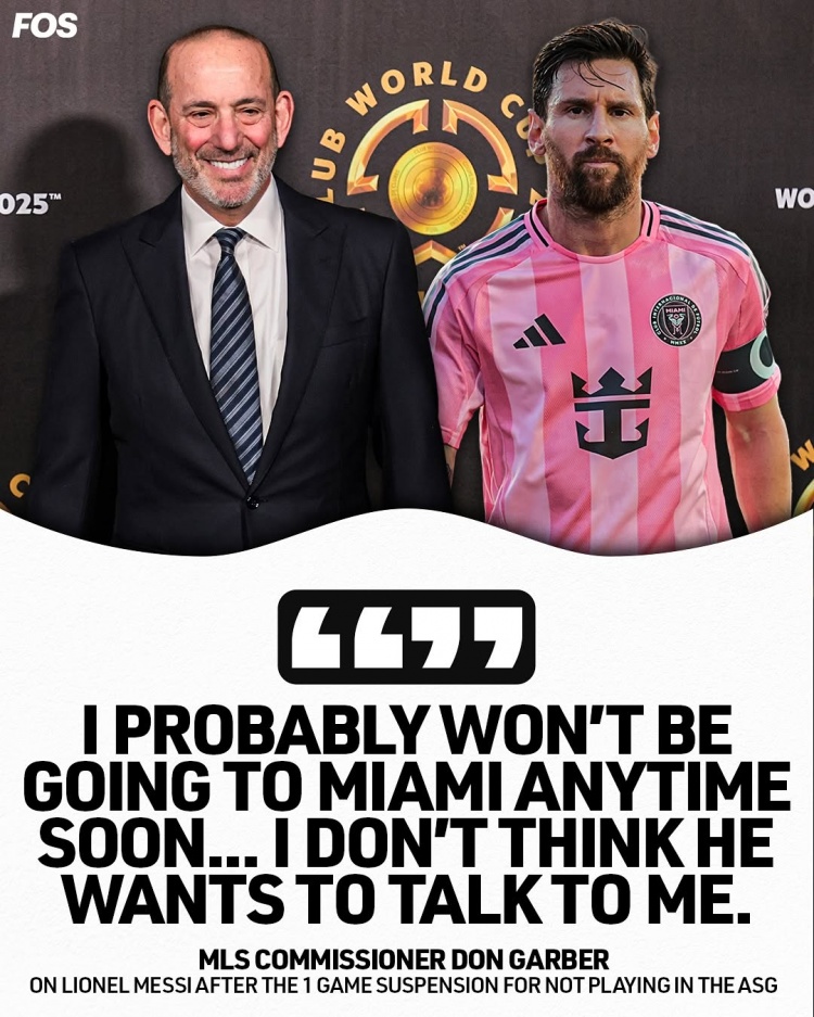 处罚梅西停赛！美职联主席开玩笑：我认为他现在不想和我说话