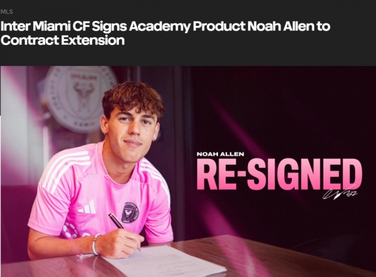 迈阿密国际官方：与诺亚-阿伦续约至2028年，有延长一年选项